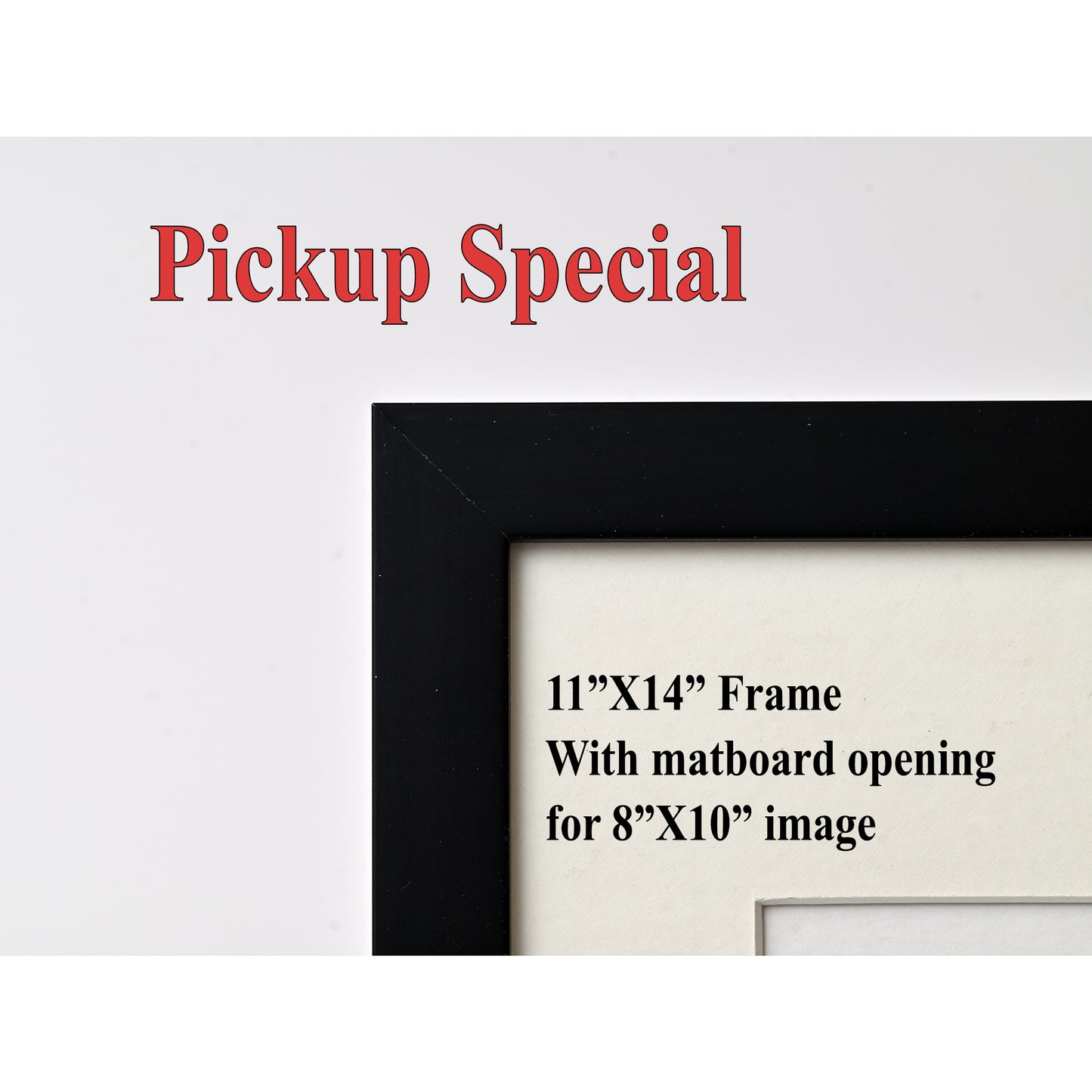 11"X14" 3/4" Wide Black Frame - Pickup Only